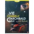 La Vie criminelle d'Archibald de la Cruz