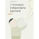 L'Animation indépendante japonaise - Volume 1